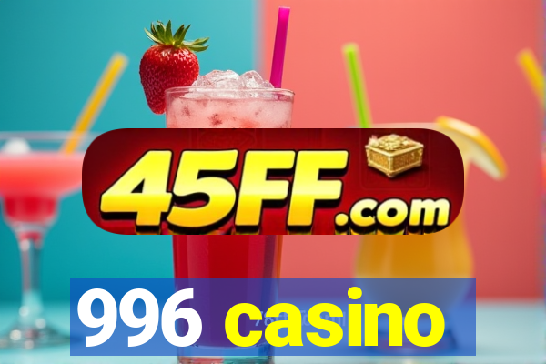 996 casino